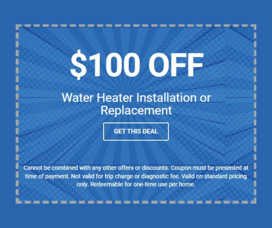 🔥 $100 off water heater installation or replacement, off wh install